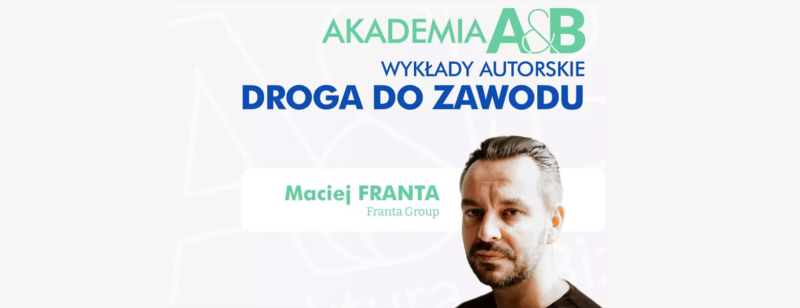 Maciej Franta „Droga do zawodu” – wykłady autorskie